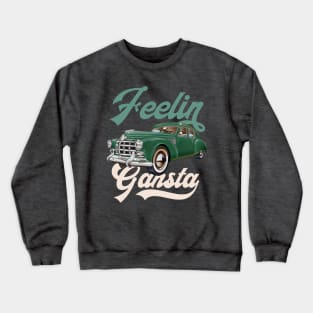 Felling gangsta Crewneck Sweatshirt